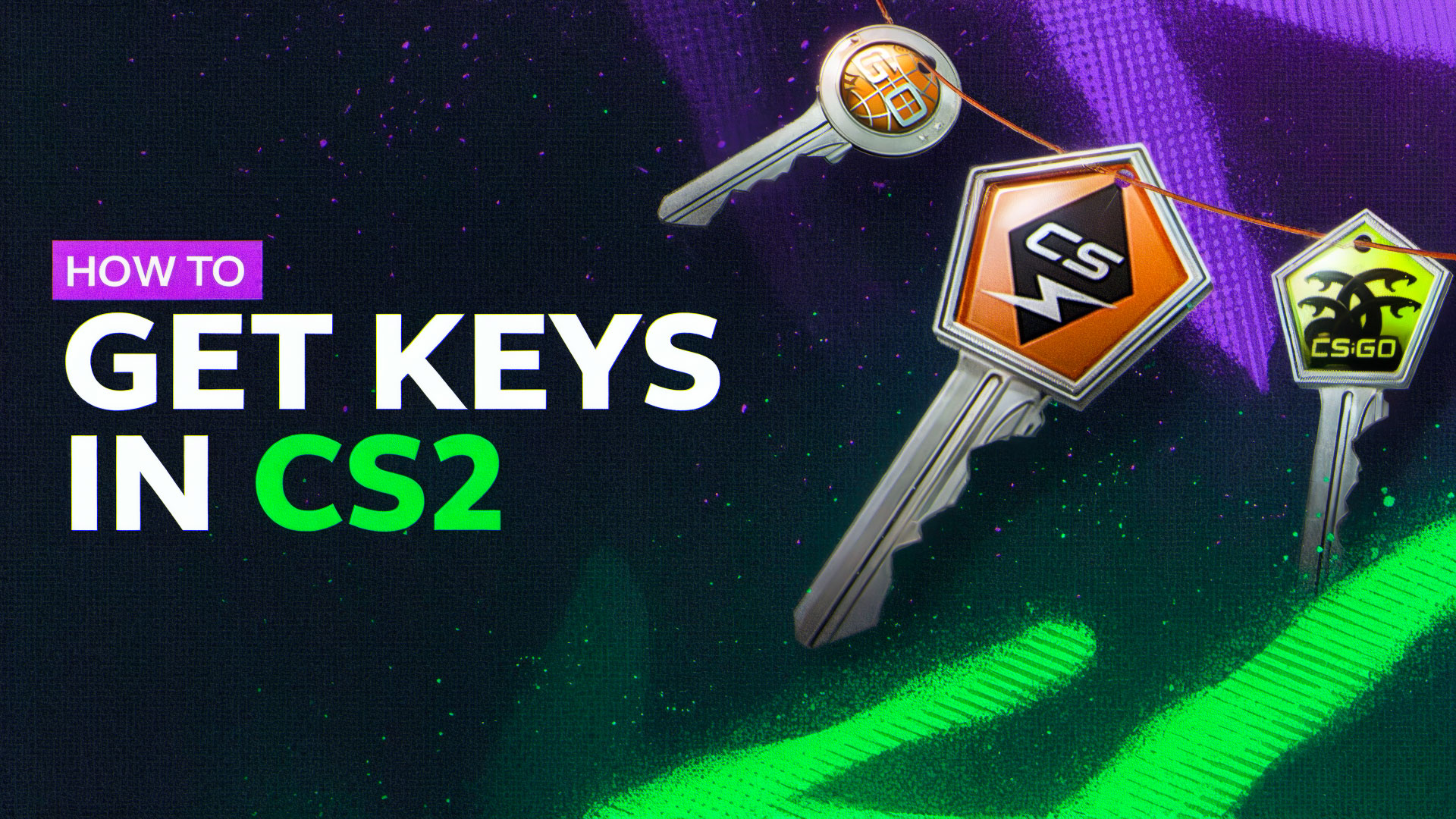 How to Get Keys in CS2: Complete Guide [2025]