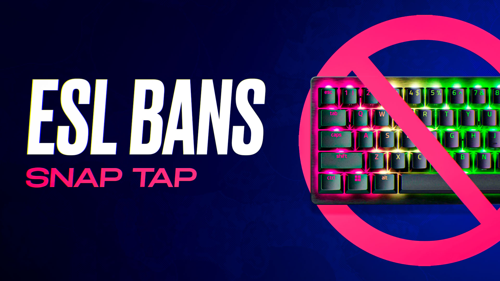 ESL Bans Snap Tap and SOCD from Pro Tour Events