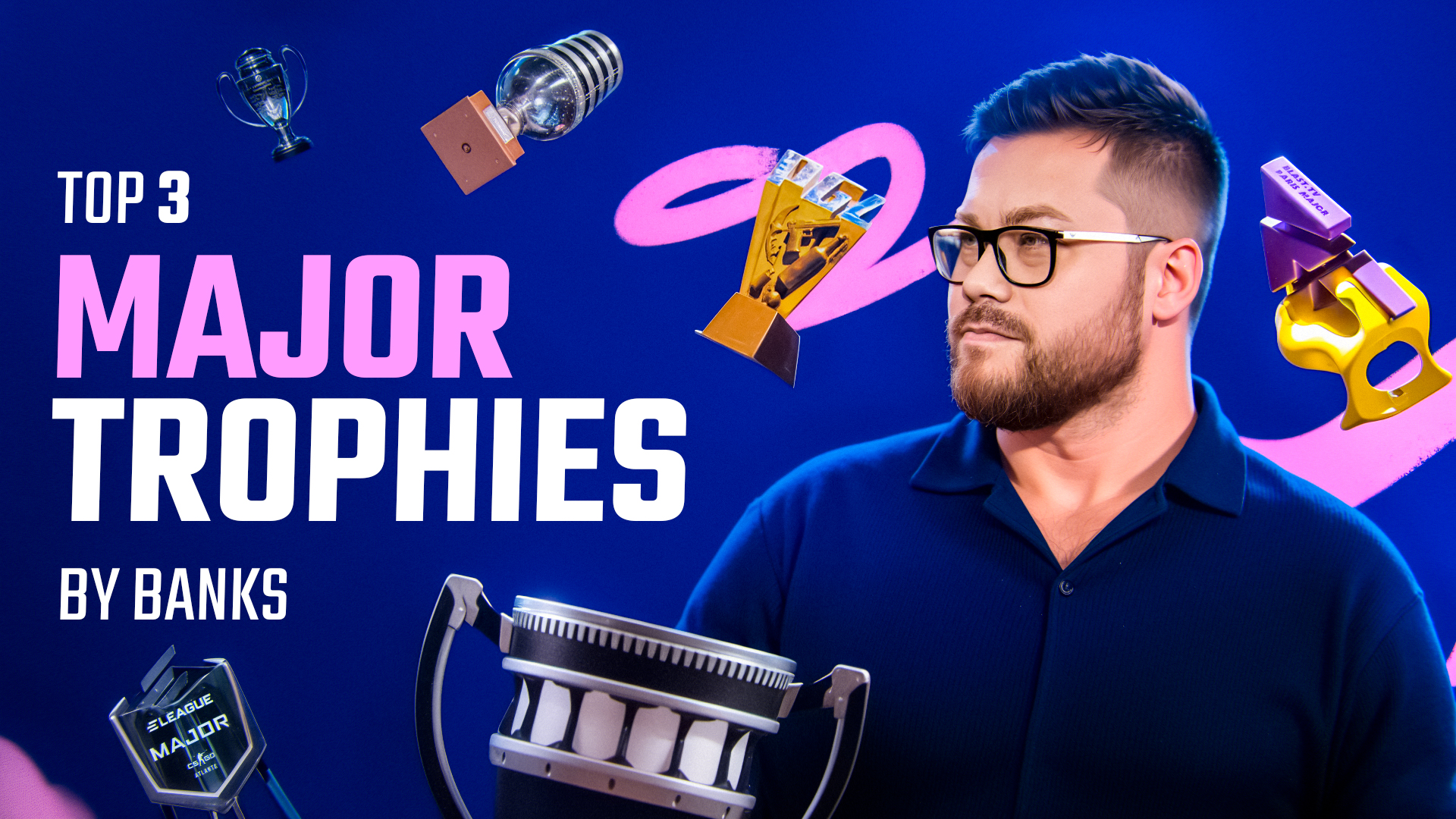BanKs’ Top 3 Counter-Strike Major trophies