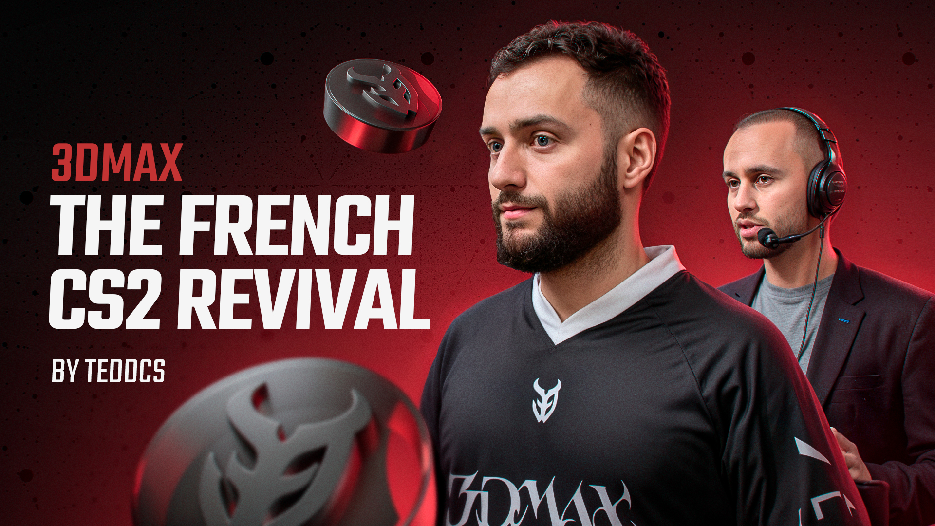 3DMAX: Reigniting French Counter-Strike (by TEDD)