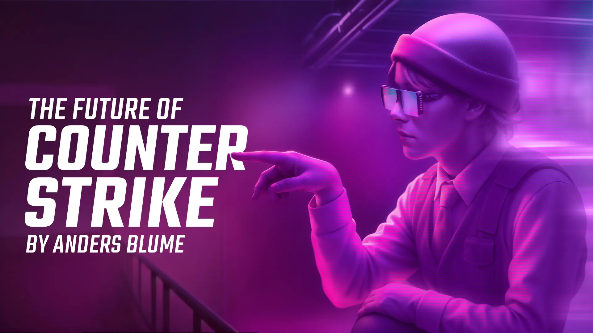 Anders Blume: The Future Of Counter-Strike