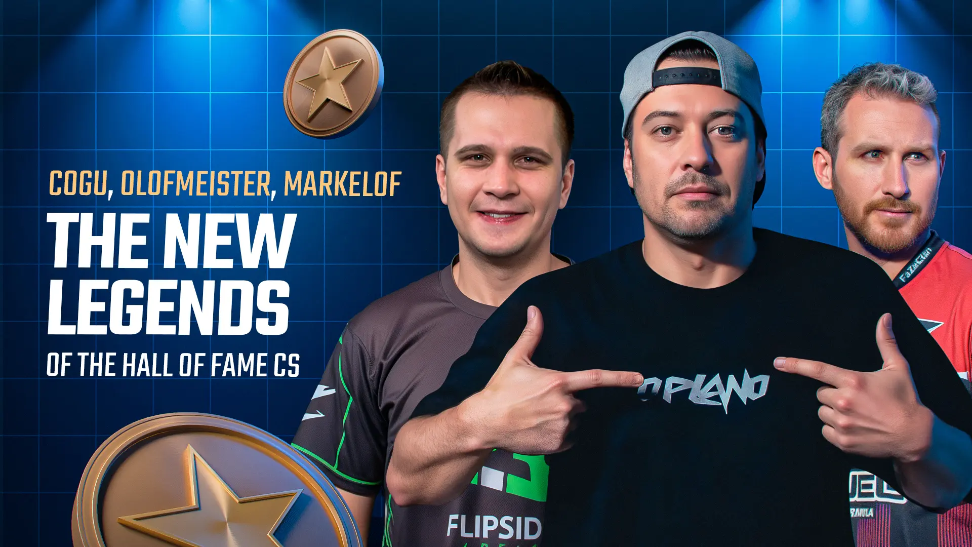 cogu, olofmeister, markelof — the new legends of the Hall of Fame CS