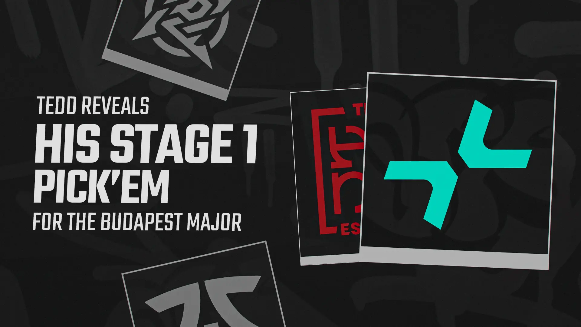 Tedd Reveals His Stage 1 Pick’em for the Budapest Major
