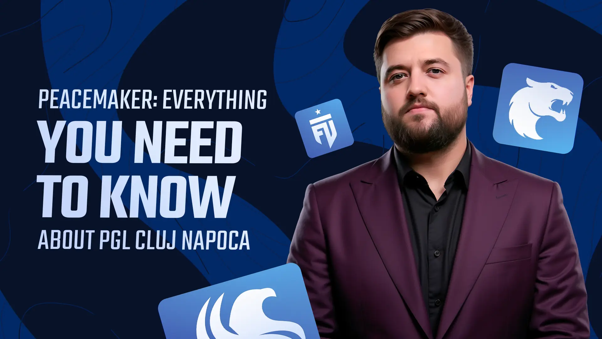 Everything you need to know about PGL Cluj-Napoca 2026 by Peacemaker