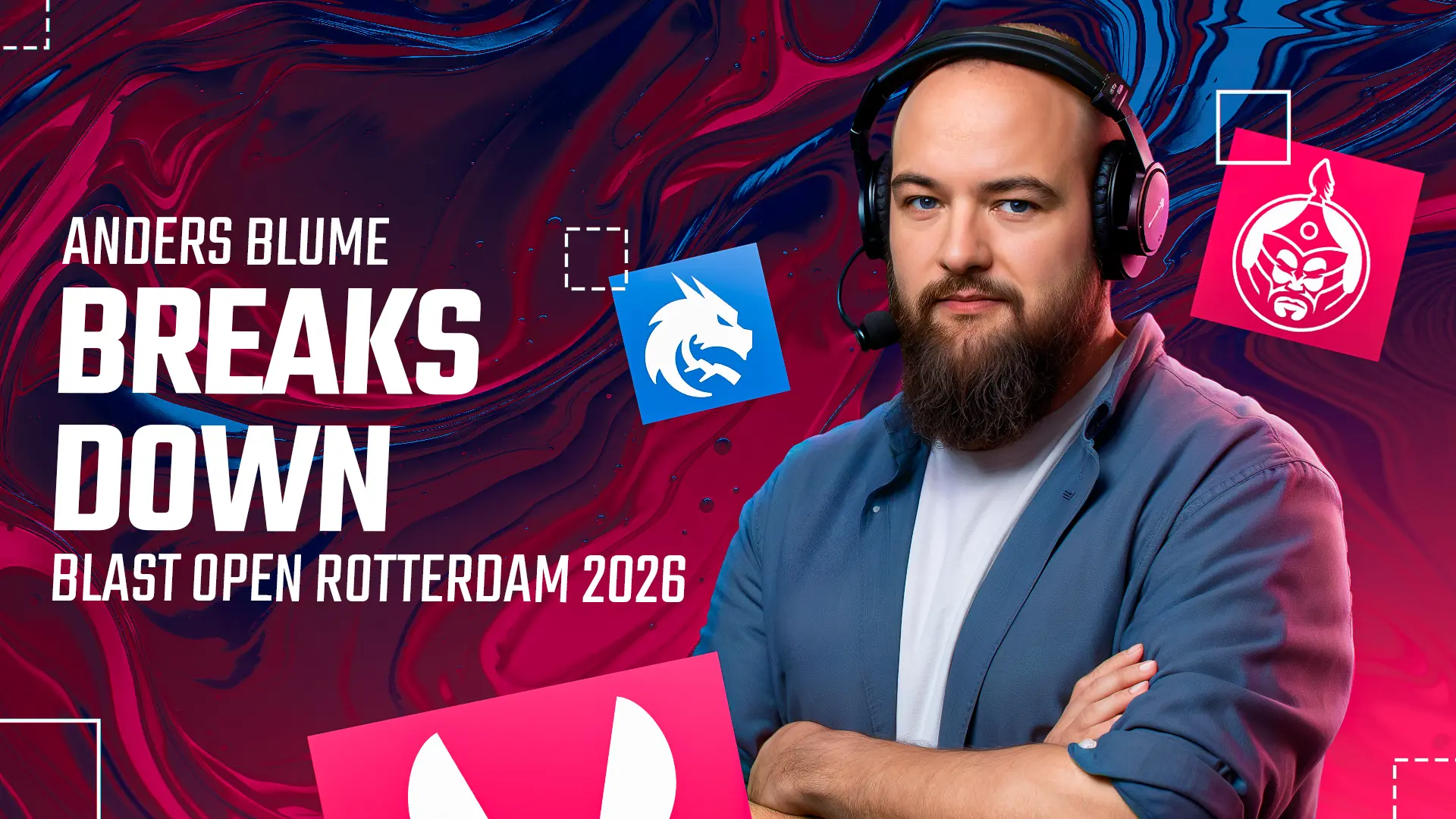 Anders Blume Breaks Down BLAST Open Rotterdam 2026 Playoffs