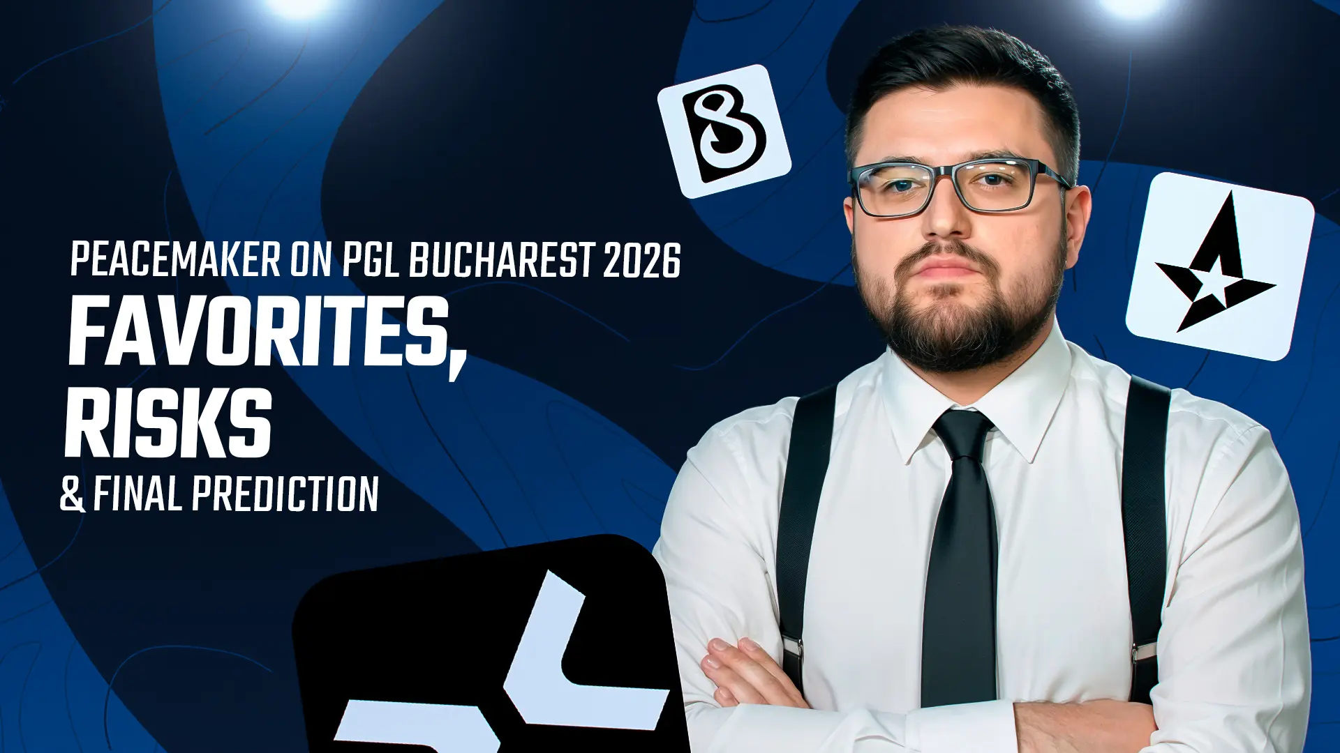 Peacemaker on PGL Bucharest 2026: Favorites, Risks & Final Prediction
