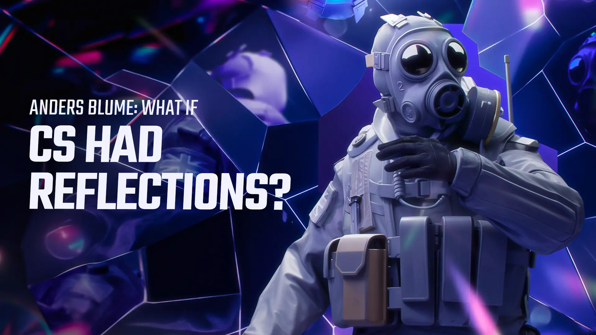 Anders Blume: What if Counter-strike had reflections?