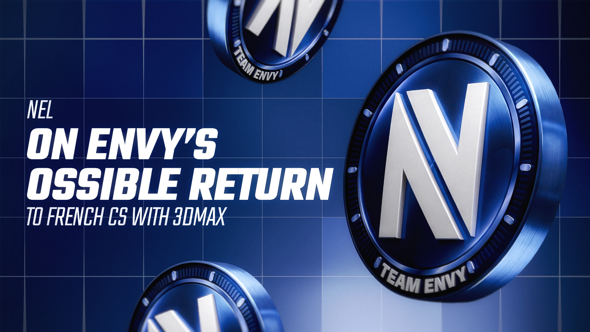 neL on Envy&rsquo;s Possible Return to French CS With 3DMAX