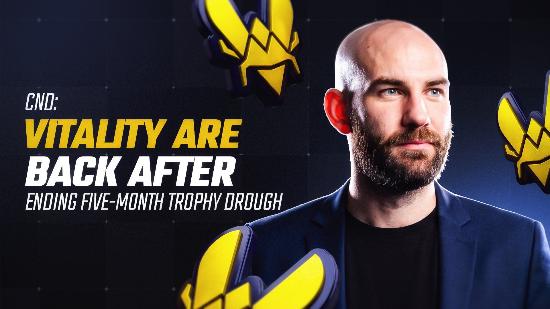 CND: Vitality Are Back After Ending Five-Month Trophy Drought