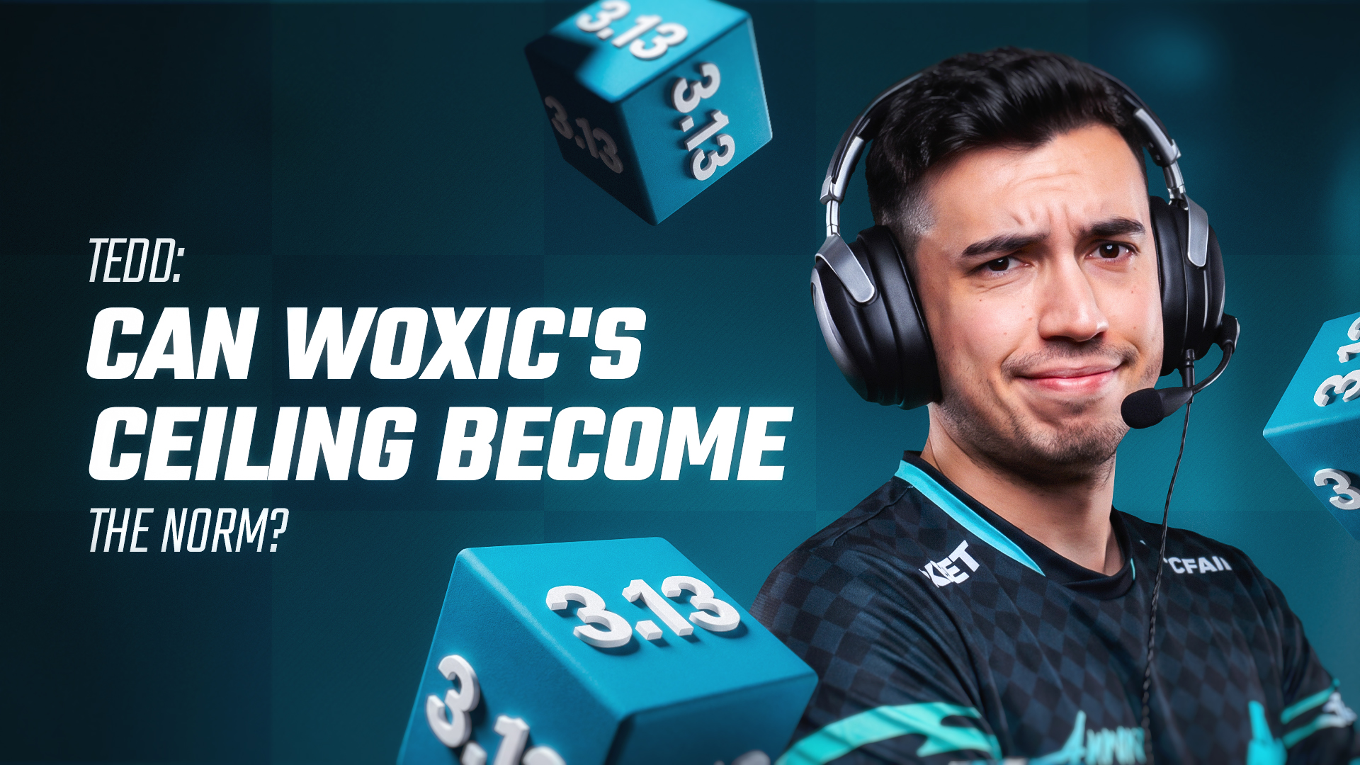 Tedd: Can woxic&rsquo;s Ceiling Become the Norm?