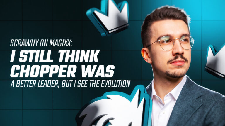 Scrawny on magixx: &ldquo;I still think chopper was a better leader, but I definitely see the evolution&rdquo;