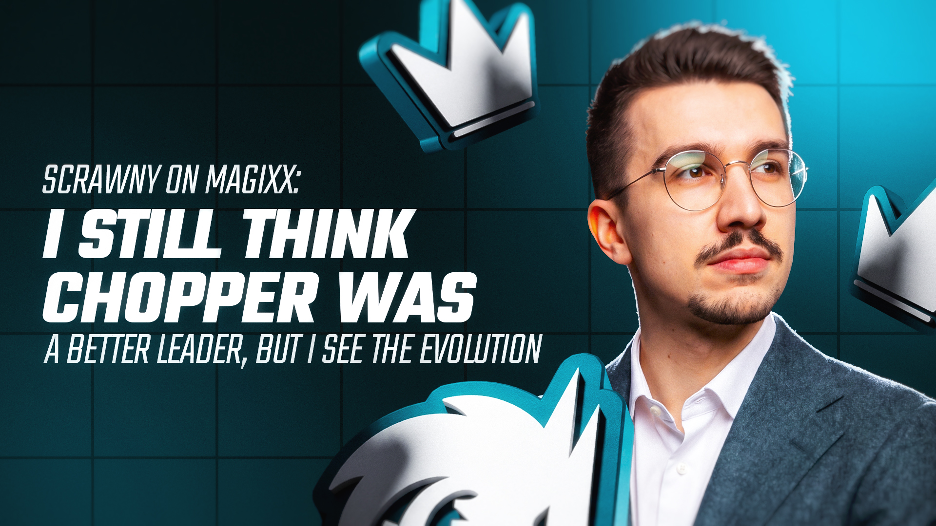 Scrawny on magixx: &ldquo;I still think chopper was a better leader, but I definitely see the evolution&rdquo;